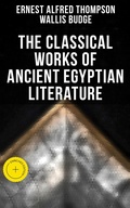 Cover: The Classical Works of Ancient Egyptian Literature - Musaicum Books