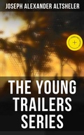 Cover: The Young Trailers Series - Musaicum Books