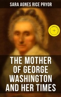 Cover: The Mother of George Washington and her Times - Musaicum Books