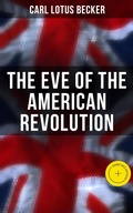 Cover: The Eve of the American Revolution - Musaicum Books