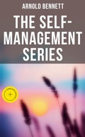 Cover: Arnold Bennett: The Self-Management Series - Musaicum Books