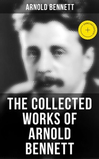 Enlarge image Cover: The Collected Works of Arnold Bennett - Musaicum Books