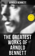 Cover: The Greatest Works of Arnold Bennett - Musaicum Books