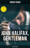 Cover: John Halifax, Gentleman (Historical Novel) - Musaicum Books