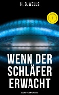 Cover: Wenn der Schl&auml;fer erwacht (Science-Fiction-Klassiker) - Musaicum Books
