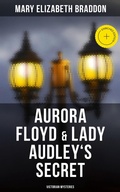 Cover: Aurora Floyd & Lady Audley's Secret (Victorian Mysteries) - Musaicum Books