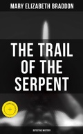 Cover: The Trail of the Serpent (Detective Mystery) - Musaicum Books