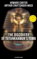 Cover: The Discovery of Tutankhamun's Tomb (Illustrated Edition) - Musaicum Books