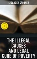 Cover: The Illegal Causes and Legal Cure of Poverty - Musaicum Books
