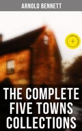 Cover: The Complete Five Towns Collections - Musaicum Books