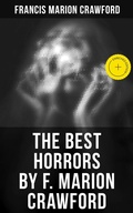 Cover: The Best Horrors by F. Marion Crawford - Musaicum Books