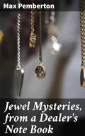 Cover: Jewel Mysteries, from a Dealer's Note Book - Good Press