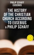 Cover: The History of the Christian Church According to Eusebius & Philip Schaff - Musaicum Books