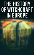 Cover: The History of Witchcraft in Europe - Musaicum Books
