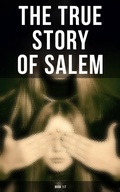 Cover: The True Story of Salem: Book 1-7 - Musaicum Books