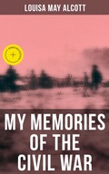 Cover: Louisa May Alcott: My Memories of the Civil War - Musaicum Books