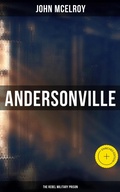 Cover: Andersonville: The Rebel Military Prison - Musaicum Books