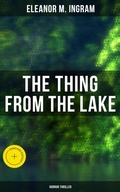 Cover: The Thing from the Lake (Horror Thriller) - Musaicum Books