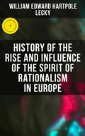 Cover: History of the Rise and Influence of the Spirit of Rationalism in Europe - Musaicum Books
