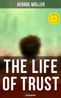 Cover: The Life of Trust (Autobiography) - Musaicum Books