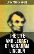 Cover: The Life and Legacy of Abraham Lincoln - Musaicum Books
