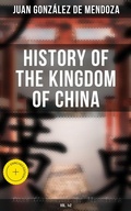 Cover: History of the Kingdom of China (Vol. 1&2) - Musaicum Books