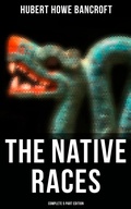 Cover: The Native Races (Complete 5 Part Edition) - Musaicum Books