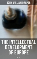 Cover: The Intellectual Development of Europe (Vol. 1&2) - Musaicum Books