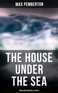 Cover: The House Under the Sea (Musaicum Adventure Classics) - Musaicum Books