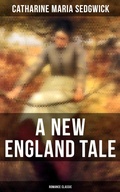 Cover: A New England Tale (Romance Classic) - Musaicum Books