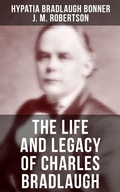 Cover: The Life and Legacy of Charles Bradlaugh - Musaicum Books