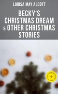 Cover: Becky's Christmas Dream & Other Christmas Stories - Musaicum Books