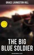 Cover: The Big Blue Soldier (Musaicum Romance Classics) - Musaicum Books