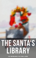 Cover: The Santa's Library: 450+ Christmas Novels, Tales, Carols & Legends - Musaicum Books