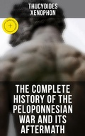 Cover: The Complete History of the Peloponnesian War and Its Aftermath - Musaicum Books
