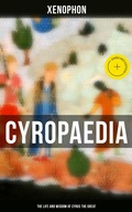 Cover: Cyropaedia - The Life and Wisdom of Cyrus the Great - Musaicum Books