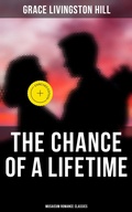 Cover: The Chance of a Lifetime (Musaicum Romance Classics) - Musaicum Books