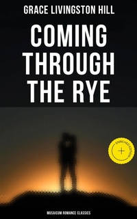 Enlarge image Cover: Coming Through the Rye (Musaicum Romance Classics) - Musaicum Books