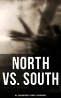 Cover: North vs. South: 40+ Civil War Novels, Stories & History Books - Musaicum Books