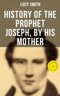 Cover: History of the Prophet Joseph, by His Mother - Musaicum Books
