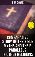 Cover: Comparative Study of the Bible Myths and their Parallels in other Religions - Musaicum Books