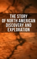 Cover: The Story of North American Discovery and Exploration - Musaicum Books