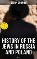 Cover: History of the Jews in Russia and Poland (Vol. 1-3) - Musaicum Books