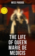 Cover: The Life of Queen Marie de Medicis - Musaicum Books