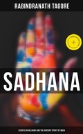 Cover: Sadhana: Essays on Religion and the Ancient Spirit of India - Musaicum Books