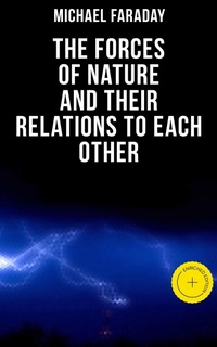 Enlarge image Cover: The Forces of Nature and their Relations to Each Other - Musaicum Books