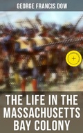 Cover: The Life in the Massachusetts Bay Colony - Musaicum Books