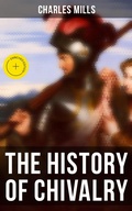 Cover: The History of Chivalry - Musaicum Books