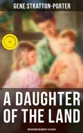 Cover: A Daughter of the Land (Musaicum Children's Classics) - Musaicum Books