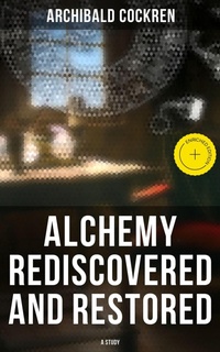 Enlarge image Cover: Alchemy Rediscovered and Restored: A Study - Musaicum Books